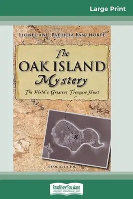Záhada ostrova Oak Island: Záhada Oak Oak: Najväčšia honba za pokladom na svete (16pt Large Print Edition) - The Oak Island Mystery: The World's Greatest Treasure Hunt (16pt Large Print Edition)