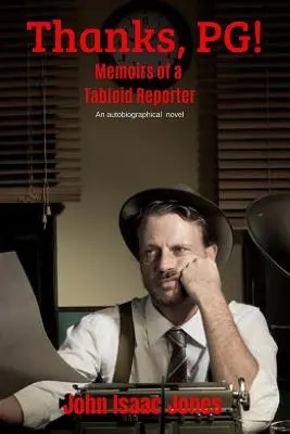 Vďaka, PG!: Spomienky bulvárneho reportéra - Thanks, PG!: Memoirs of a Tabloid Reporter