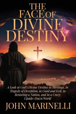 Tvár Božieho osudu: Téma: Božia vôľa v životoch jeho detí - The Face of Divine Destiny: The Study of God's Will In The Lives of His Children