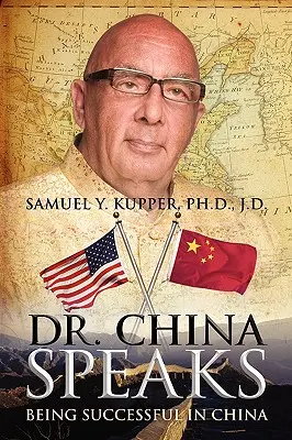 Dr. China Speaks: Úspech v Číne: Hovorí: Ako byť úspešný v Číne - Dr. China Speaks: Being Successful in China