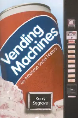Predajné automaty: Americké sociálne dejiny - Vending Machines: An American Social History