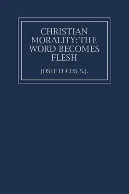 Kresťanská morálka: Slovo sa stáva telom - Christian Morality: The Word Becomes Flesh