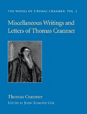 Rôzne spisy a listy Thomasa Cranmera - Miscellaneous Writings and Letters of Thomas Cranmer