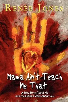 Mama ma to nenaučila - Mama Ain't Teach Me That