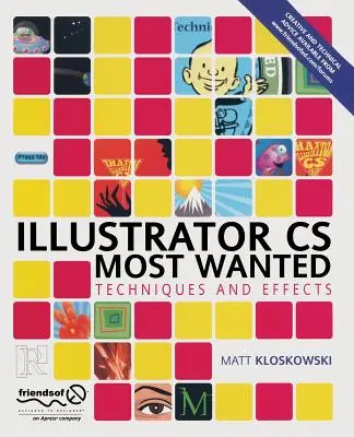 Illustrator CS Most Wanted (Najhľadanejšie aplikácie): Techniky a efekty - Illustrator CS Most Wanted: Techniques and Effects