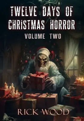 Dvanásť dní vianočného hororu, zväzok druhý - Twelve Days of Christmas Horror Volume Two