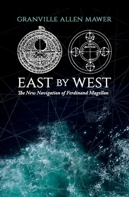 Na východ od západu: Nová navigácia Ferdinanda Magellana - East by West: The New Navigation of Ferdinand Magellan