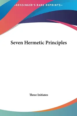 Sedem hermetických princípov - Seven Hermetic Principles