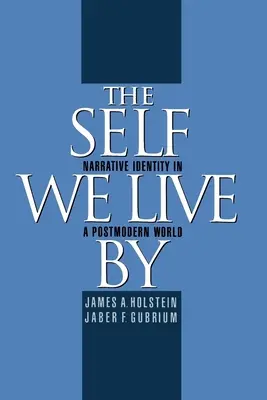 Ja, ktorým žijeme: Naratívna identita v postmodernom svete - The Self We Live by: Narrative Identity in a Postmodern World