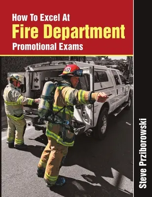 Ako vyniknúť pri skúškach na povýšenie do hasičského zboru - How To Excel At Fire Department Promotional Exams