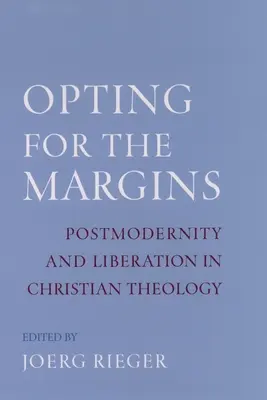 Voľba okraja: Postmoderna a oslobodenie v kresťanskej teológii - Opting for the Margins: Postmodernity and Liberation in Christian Theology