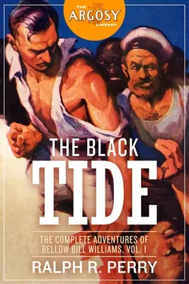 Čierny príliv: Kompletné dobrodružstvá Bellow Billa Williamsa, 1. diel - The Black Tide: The Complete Adventures of Bellow Bill Williams, Volume 1