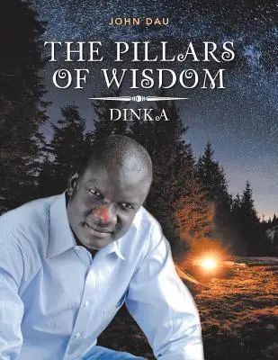 Piliere múdrosti: Dinka - The Pillars of Wisdom: Dinka