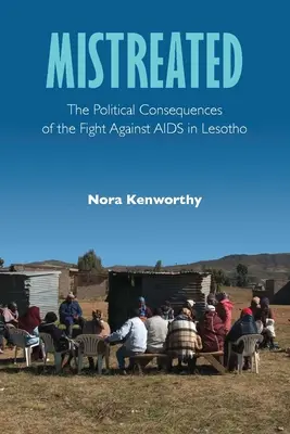 Chybné zaobchádzanie: Politické dôsledky boja proti AIDS v Lesothe - Mistreated: The Political Consequences of the Fight Against AIDS in Lesotho