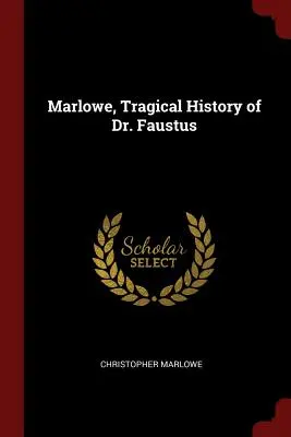Marlowe, Tragická história doktora Fausta - Marlowe, Tragical History of Dr. Faustus