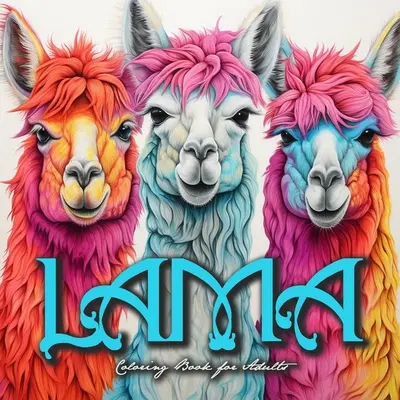 Lama Omaľovánky pre dospelých: zábavné Lama Omaľovánky pre dospelých Lama Grayscale Coloring Book - Alpaca Lama Coloring Book Zentangle - Lama Coloring Book for Adults: funny Lama Coloring Book for Adults Lamas Grayscale Coloring Book - Alpaca Lama Coloring Book Zentangle