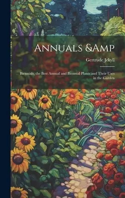 Letničky a dvojročky, najlepšie jednoročné a dvojročné rastliny a ich využitie v záhrade - Annuals & Biennials, the Best Annual and Biennial Plants and Their Uses in the Garden