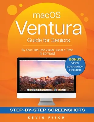 macOS VENTURA Sprievodca pre seniorov: Po vašom boku, jedna vizuálna pomôcka za druhou [II EDITION] - macOS VENTURA Guide for Seniors: By Your Side, One Visual Cue at a Time [II EDITION]