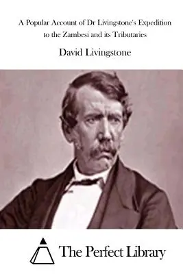 Populárna správa o výprave doktora Livingstona na Zambesi a jeho prítoky - A Popular Account of Dr Livingstone's Expedition to the Zambesi and its Tributaries