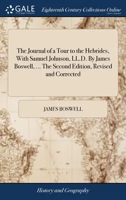 Denník z cesty na Hebridy so Samuelom Johnsonom, LL.D. James Boswell, ... Druhé, revidované a opravené vydanie - The Journal of a Tour to the Hebrides, With Samuel Johnson, LL.D. By James Boswell, ... The Second Edition, Revised and Corrected