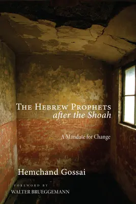 Hebrejskí proroci po šoa: Mandát na zmenu - The Hebrew Prophets After the Shoah: A Mandate for Change