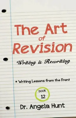 Umenie revízie: Písanie je prepisovanie - The Art of Revision: Writing is Rewriting