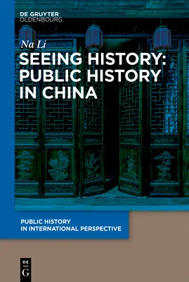 Vidieť históriu: Verejná história v Číne - Seeing History: Public History in China