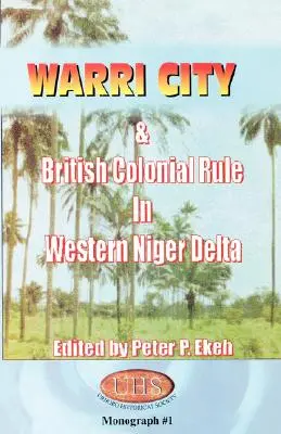 Mesto Warri a britská koloniálna nadvláda v západnej delte Nigeru - Warri City & British Colonial Rule in Western Niger Delta