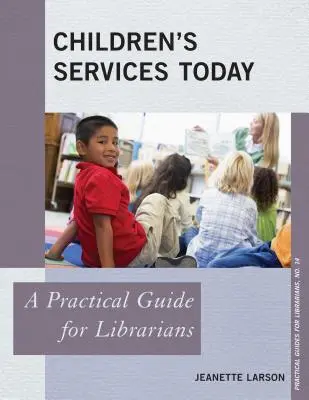 Služby pre deti dnes: Praktická príručka pre knihovníkov - Children's Services Today: A Practical Guide for Librarians