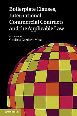 Kotlové doložky, medzinárodné obchodné zmluvy a rozhodné právo - Boilerplate Clauses, International Commercial Contracts and the Applicable Law