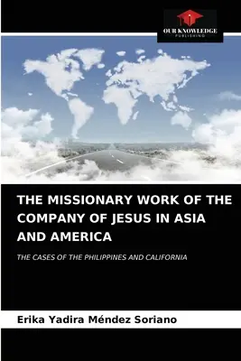 Misijná činnosť Spoločnosti Ježišovej v Ázii a Amerike - The Missionary Work of the Company of Jesus in Asia and America
