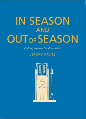 V sezóne a mimo sezóny: Kázne na všetky príležitosti - In Season and Out of Season: Crafting Sermons for All Occasions