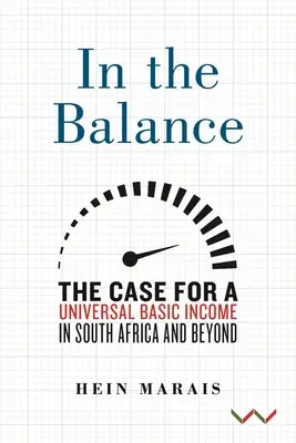 V rovnováhe: Prípad všeobecného základného príjmu v Južnej Afrike a v ďalších krajinách - In the Balance: The Case for a Universal Basic Income in South Africa and Beyond