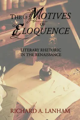Motívy výrečnosti: Literárna rétorika v renesancii - The Motives of Eloquence: Literary Rhetoric in the Renaissance