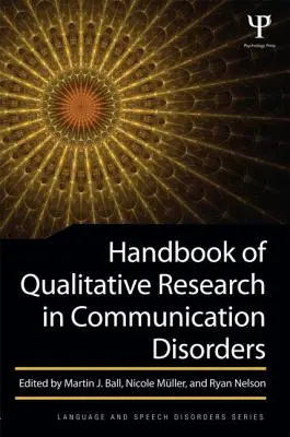 Príručka kvalitatívneho výskumu v oblasti porúch komunikácie - Handbook of Qualitative Research in Communication Disorders