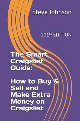 Sprievodca inteligentným Craigslistom: Ako nakupovať a predávať a zarábať na Craigsliste - The Smart Craigslist Guide: How to Buy & Sell and Make Extra Money on Craigslist