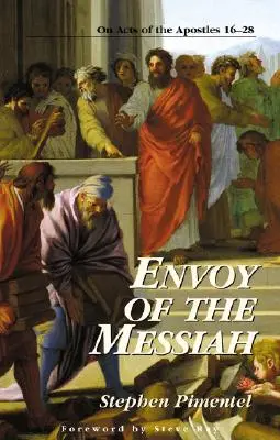 Vyslanec Mesiáša: O Skutkoch apoštolov 16-28 - Envoy of the Messiah: On Acts of the Apostles 16-28