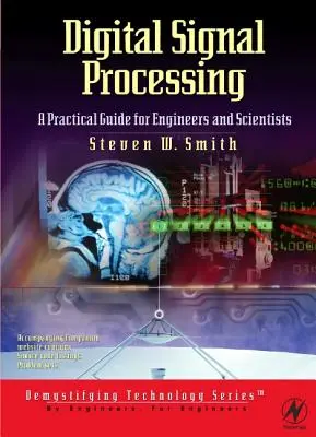 Digitálne spracovanie signálov: Praktická príručka pre inžinierov a vedcov - Digital Signal Processing: A Practical Guide for Engineers and Scientists