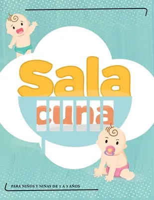 Sala Cuna: Vydavateľstvo: Para nios y nias de 1 a 3 aos - Sala Cuna: Para nios y nias de 1 a 3 aos