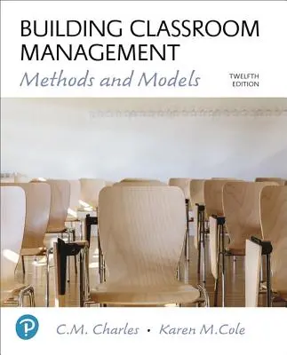 Building Classroom Management: Metódy a modely Plus Mylab Education with Enhanced Pearson Etext -- Access Card Package [With Access Code] - Building Classroom Management: Methods and Models Plus Mylab Education with Enhanced Pearson Etext -- Access Card Package [With Access Code]