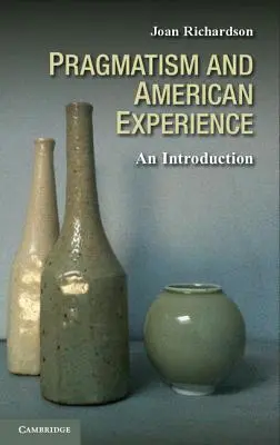 Pragmatizmus a americká skúsenosť: Úvod do problematiky - Pragmatism and American Experience: An Introduction