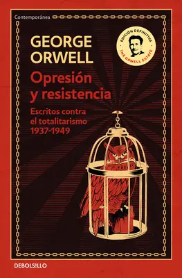 Opresin Y Resistencia: Escritos Contra El Totalitarismo 1937-1949 / Oppression and Resistance
