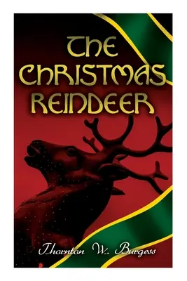 Vianočný sob: Ilustrovaný príbeh z bieleho severu - The Christmas Reindeer: Illustrated Tale of the White North