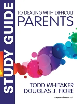 Študijná príručka na zvládanie problematických rodičov - Study Guide to Dealing with Difficult Parents