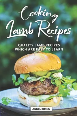 Recepty na varenie jahňacieho mäsa: Kvalitné recepty z jahňacieho mäsa, ktoré sa ľahko naučíte - Cooking Lamb Recipes: Quality Lamb Recipes Which Are Easy to Learn