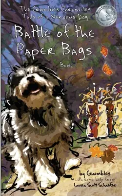 Bitka o papierové vrecká: Vydanie: The Crumbles Chronicles, Tails of a Nervous Dog - Battle of the Paper Bags: The Crumbles Chronicles, Tails of a Nervous Dog