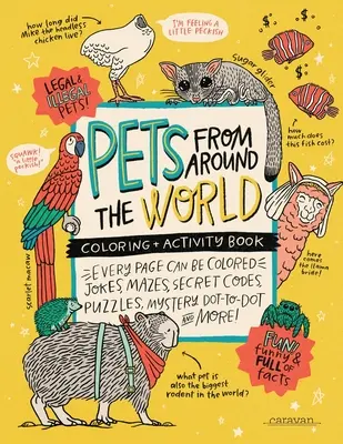 ZVIERATÁ Z CELÉHO SVETA Omaľovánky + Kniha aktivít: Vtipy, bludiská, tajné kódy, hádanky, tajomné bodky a VIAC! - PETS from around the WORLD Coloring + Activity Book: Jokes, Mazes, Secret Codes, Puzzles, Mystery Dot-to-Dot & MORE!