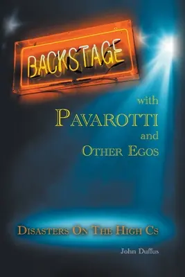 Zákulisie s Pavarottim a inými egami: Katastrofy na vysokých céčkach - Backstage with Pavarotti and Other Egos: Disasters on the High Cs