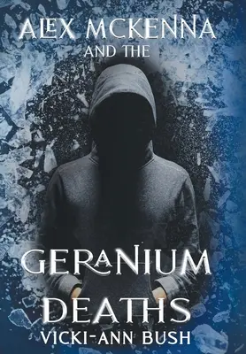 Alex McKenna a úmrtia Geranium - Alex McKenna and the Geranium Deaths