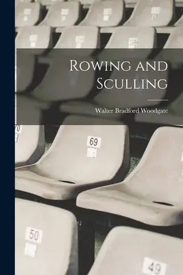 Veslovanie a veslovanie - Rowing and Sculling